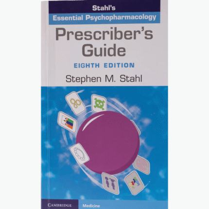 Prescriber's Guide: Stahl's Essential Psychopharmacology