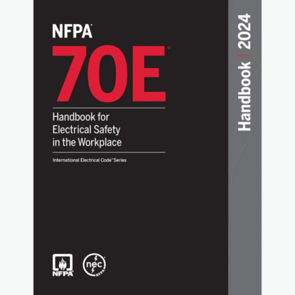 NFPA 70E, Handbook for Electrical Safety in the Workplace