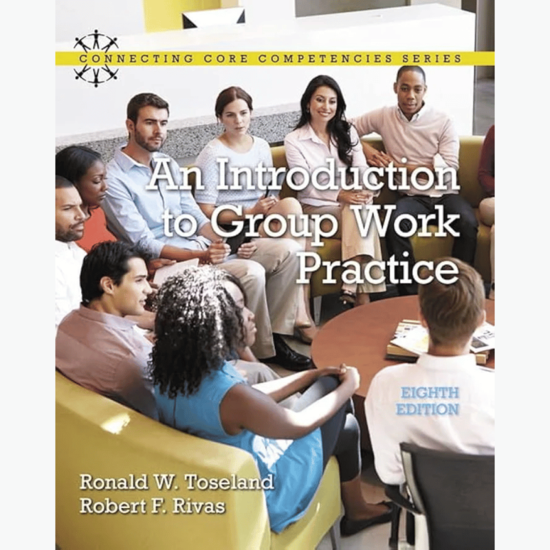 Introduction to Group Work Practice, An (Connecting Core Competencies) 8th Edition