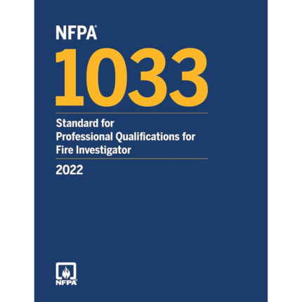 NFPA 1033, Standard for Professional Qualifications for Fire Investigator, 2022