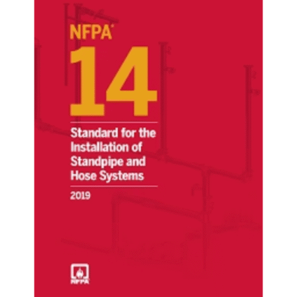 NFPA 14 Standard for the Installation of Standpipe and Hose Systems, 2019