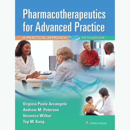Pharmacotherapeutics for Advanced Practice: A Practical Approach 5th, North American Edition
