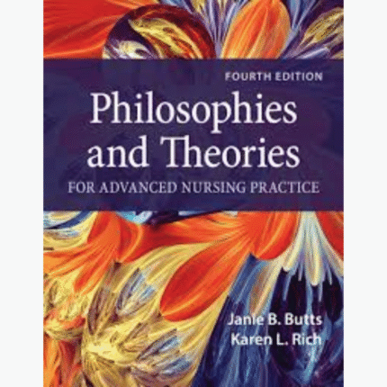 hilosophies and Theories for Advanced Nursing Practice 4th Edition