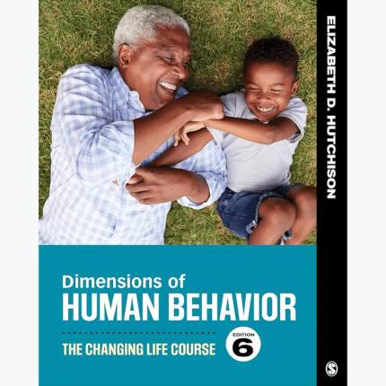 Dimensions of Human Behavior: The Changing Life Course 6th Edition ISBN: 9781544339344